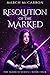 Resolution of the Marked (The Marked #4)