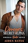 Omega's Secret Alpha by Aiden Bates