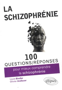 La schizophrénie; 100 questions/réponses pour mieux comprendre la schizophrénie (Hardcover)