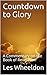 Countdown to Glory: A Comme...