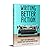 Writing Better Fiction: Cra...