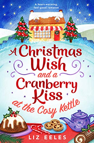 A Christmas Wish and a Cranberry Kiss at the Cosy Kettle (Cosy Kettle, #3)