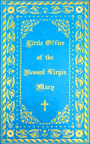 The Little Office of the Blessed Virgin Mary: Illuminated (Imitation Leather)