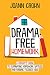 Drama Free Homework: A Parent's Guide to Eliminating Homework Battles and Raising Focused Kids