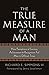 The True Measure of a Man: How Perceptions of Success, Achievement & Recognition Fail Men in Difficult Times