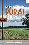 Book cover for Replanting Rural Churches: God's Plan and Call for the Middle of Nowhere (Replant Series Book 9)