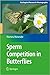 Sperm Competition in Butterflies (Ecological Research Monographs)