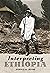 Interpreting Ethiopia: Obse...
