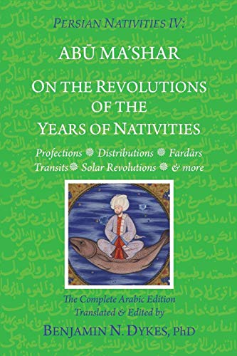 Persian Nativities IV: On the Revolutions of the Years of Nativities (Paperback)
