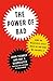 The Power of Bad: How the Negativity Effect Rules Us and How We Can Rule It