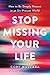 Stop Missing Your Life: How to be Deeply Present in an Un-Present World