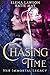 Chasing Time (Her Immortal ...