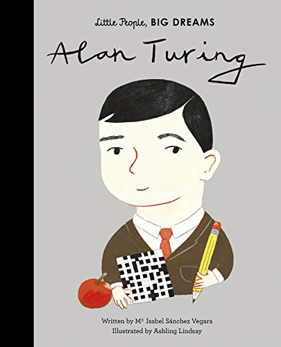 Alan Turing (Little People, Big Dreams, #37)