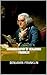 Autobiography of Benjamin Franklin by Benjamin Franklin