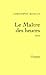 Le Maître des heures (Littérature Française)