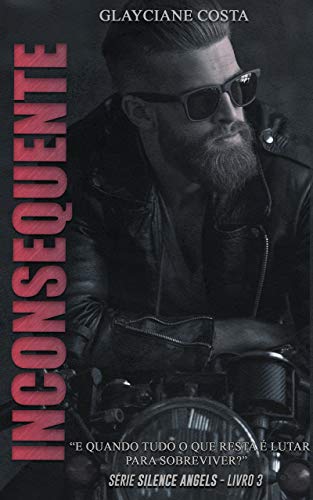 INCONSEQUENTE (Silence Angels Livro 3)