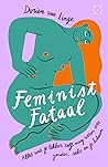 Feminist fataal by Dorien van Linge