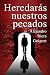 Heredarás nuestros pecados ...