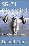 SR-71 Blackbird: Amazing Airplanes SR-71 Blackbird: Amazing Airplanes
