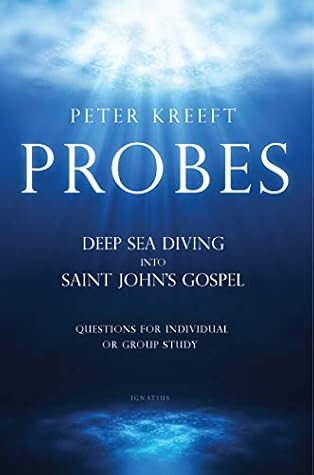 Probes: Deep Sea Diving into Saint John's Gospel: Questions for Individual or Group Study
