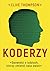 Koderzy. Opowieść o ludziach, którzy zmienili nasz świat
