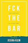 Fck The Bar: Take...
