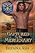 Captured by the Mercenary by Brenna Ash