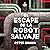 El escape de la robot salvaje (Robot salvaje #2)