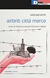 Airbnb città merce. Storie di resistenza alla gentrificazione digitale
