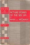 Picture Stories of the Sex Life of Man and Woman