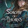 Sorcery of Thorns by Margaret  Rogerson