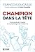 Champion dans la tête: Comprendre et s'inspirer de la psychologie des champions