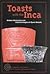 Toasts With the Inca: Andean Abstraction and Colonial Images on Kuero Vessels (History, Languages, and Cultures of the Spanish and Portuguese Worlds)