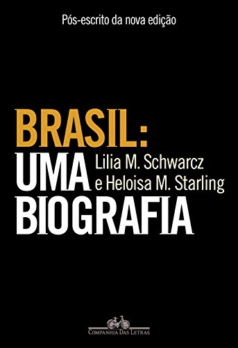 Brasil: uma biografia - Pós-escrito (Kindle Edition)