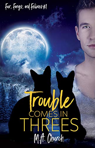 Trouble Comes in Threes (Fur, Fangs, and Felines #1)