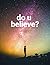 do u believe?: Science vs C...