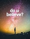 do u believe?: Sc...