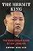 The Hermit King: The Dangerous Game of Kim Jong Un