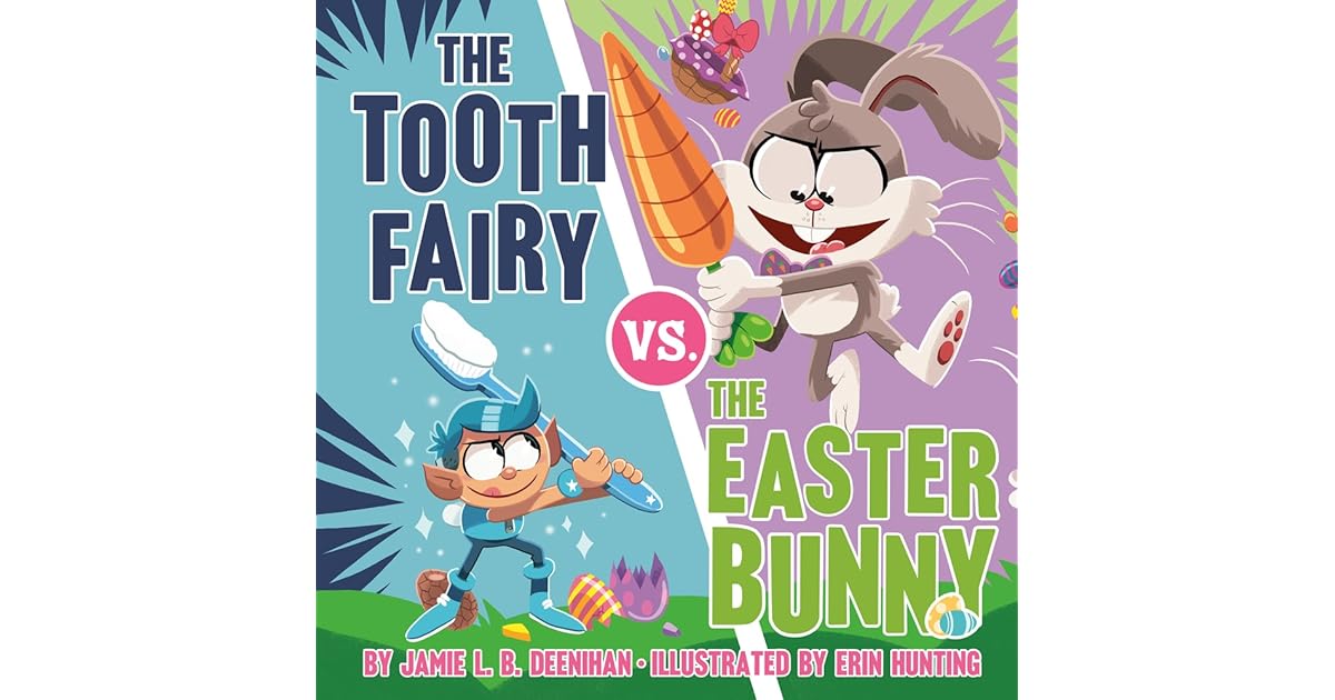 The Tooth Fairy vs. the Easter Bunny by Jamie L.B. Deenihan