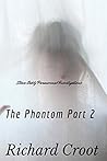 The Phantom Part 2: Steve Oakley Paranormal Investigations