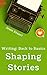 Shaping Stories (Writing: B...