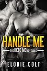 Handle Me by Elodie Colt