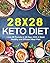 28 x 28 Keto Diet: Lose 28 ...