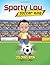Sporty Lou – Coloring Book:...
