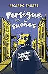 Persigue tus sueños by Ricardo Zárate Flores