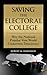 Saving the Electoral College: Why the National Popular Vote Would Undermine Democracy