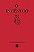 O Incêndio