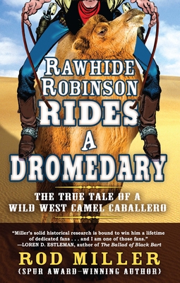 Rawhide Robinson Rides a Dromedary: The True Tale of a Wild West Camel Caballero (Wheeler Publishing Large Print Western)