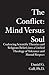 The Conflict: Mind Versus Soul: Coalescing Scientific Theories and Religious Beliefs into a Unified Theology of Tolerance and Mutual Respect