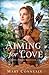 Aiming for Love by Mary Connealy